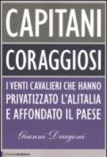 Capitani coraggiosi: I venti cavalieri che hanno privatizzato l'Alitalia e affondato il Paese