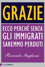 Grazie. Ecco perché senza gli immigrati saremmo perduti