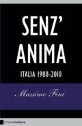 Senz'anima. Italia 1980-2010