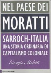 Nel paese dei Moratti. Sarroch-Italia. Una storia ordinaria di capitalismo coloniale