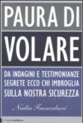 Paura di volare. Da indagini e testimonianze segrete ecco chi imbroglia sulla nostra sicurezza