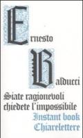 Siate ragionevoli, chiedete l'impossibile