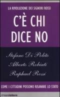 C'è chi dice no: La rivoluzione dei Signori Rossi. Come i cittadini possono risanare lo Stato