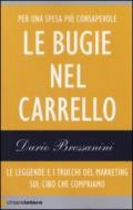 Le bugie nel carrello. Le leggende e i trucchi del marketing sul cibo che compriamo