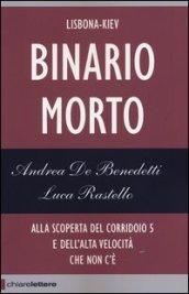 Binario morto. Lisbona-Kiev. Alla scoperta del Corridoio 5 e dell'alta velocità che non c'è