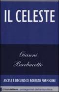 Il Celeste. Ascesa e declino di Roberto Formigoni