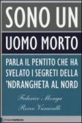 Sono un uomo morto. Parla il pentito che ha svelato i segreti della 'ndrangheta al Nord