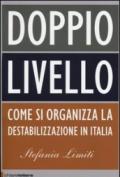 Doppio livello. Come si organizza la destabilizzazione in Italia