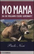 Mo mama. Da chi vogliamo essere governati?