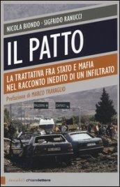 Il patto. La trattativa fra Stato e mafia nel racconto inedito di un infiltrato