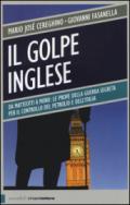 Il golpe inglese. Da Matteotti a Moro: le prove della guerra segreta per il controllo del petrolio e dell'Italia