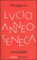 Più saggi con Lucio Anneo Seneca