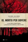 Io, morto per dovere. La vera storia di Roberto Mancini, il poliziotto che ha scoperto la terra dei fuochi