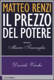 Matteo Renzi. Il prezzo del potere