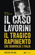 Il caso Lavorini. Il tragico rapimento che sconvolse l'Italia