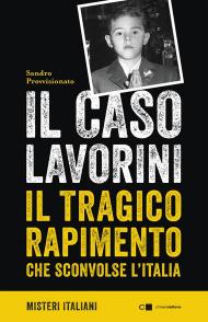 Il caso Lavorini. Il tragico rapimento che sconvolse l'Italia