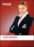 Il project management. Utilità, contenuti, ruoli, strumenti e metodi