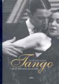 Tango. Storia dell'amore per un ballo. Ediz. illustrata