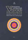 La voce naturale. Immagini e pratiche per un uso efficace della voce e del linguaggio