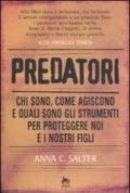 Predatori. Chi sono, come agiscono e quali sono gli strumenti per proteggere noi e i nostri figli