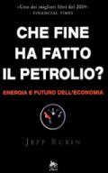 Che fine ha fatto il petrolio? Energia e futuro dell'economia