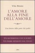 L' amore alla fine dell'amore. Una lettera dalla parte dei padri