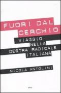 Fuori dal cerchio. Viaggio nella destra radicale italiana