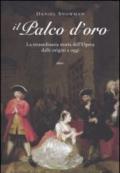 Il palco d'oro. La straordinaria storia dell'opera dalle origini a oggi