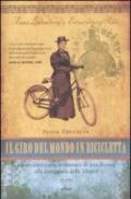 Il giro del mondo in bicicletta. La straordinaria avventura di una donna alla conquista della libertà