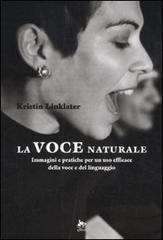 La voce naturale. Immagini e pratiche per un uso efficace della voce e del linguaggio