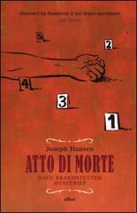 Atto di morte. Dave Brandstetter mysteries