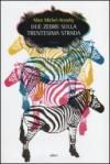 Due zebre sulla trentesima strada
