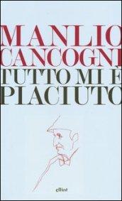 Tutto mi è piaciuto. Conversazione sulla libertà, la letteratura e la vita