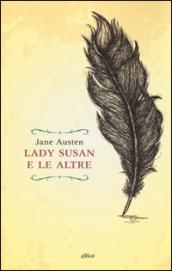 Lady Susan e le altre. Romanzi e racconti epistolari