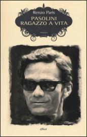 Pasolini. Ragazzo a vita