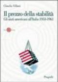 Il prezzo della stabilità. Gli aiuti americani all'Italia 1953-1961