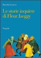 Le storie inquiete di Fleur Jaeggy