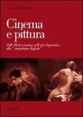 Cinema e pittura. Dall'effetto-cinema nell'arte figurativa alla «cinepittura digitale»