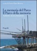 La memoria del parco. Il parco della memoria. Ambiente, ricerca, formazione