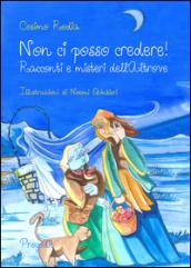 Non ci posso credere! Racconti e misteri dell'Altrove