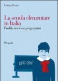La scuola elementare in Italia. Profilo storico e programmi
