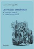 A scuola di cittadinanza. Costruire saperi e valori etico-civili