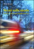 Sicuri sulla strada. Storia e norme per la prevenzione