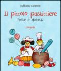 Il piccolo pasticciere. Feste e dolcetti