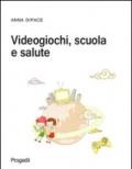 Videogiochi, scuola e salute