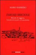 Faruaij. Briciole, briciole di saggezza, briciole di ricordi e di autoironia