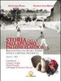 Storia della pallapugno pallone elastico. Raccontata da Acqui Terme antica capitale decaduta (origini-1962)