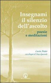 Insegnami il silenzio dell'ascolto