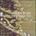 Sculture di tessuto. Percorsi tra arte, artigianato e spiritualità