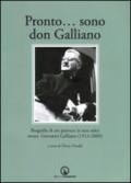 Pronto... sono don Galliano. Biografia di un parroco (e non solo) mons. Giovanni Galliano (1913-2009). Con DVD